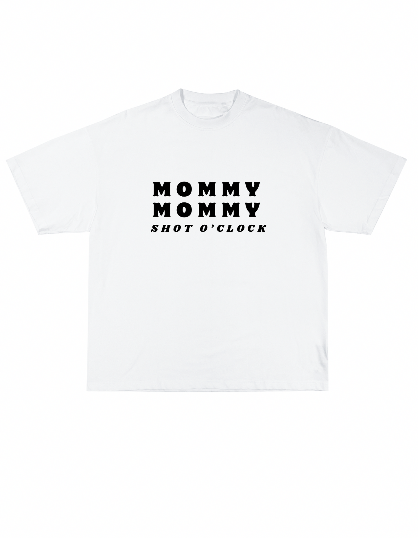 Mommy Mommy Shot O’ Clock Funny Mom Cotton White T-Shirt